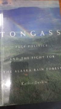 Image of TONGASS Pulp Politics and the fight for the alasaka rain forest
