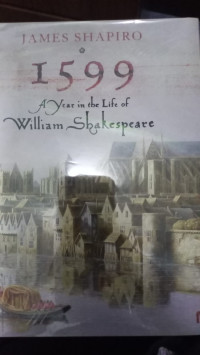 Image of 1599 A year in the life of william shakespeare