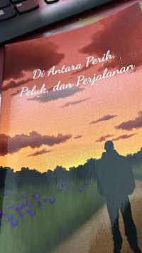Image of Diantara perih, peluk dan perjalanan