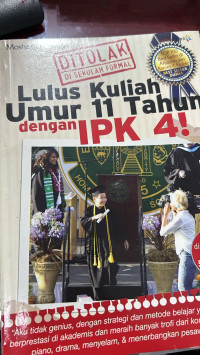 Image of Lulus kuliah umur 11 tahun dengan IPK 4!