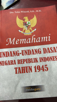 Image of Memahami UUD Negara Republik Indonesia Tahun 1945